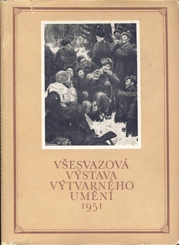 Všesvazová výstava výtvarného umění 1951 :Soubor vybr. statí z čas. Iskusstvo a Sovetskoje iskusstvo připr. Lubor Kára