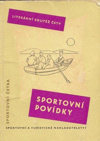 Sportovní povídky :Vítězné práce z literární soutěže Čs. svazu tělesné výchovy