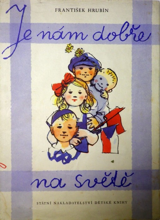 Je nám dobře na světě