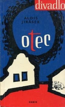 Otec :Drama o 3 jednáních, 14. vyd., (v Orbisu 2. vyd.)