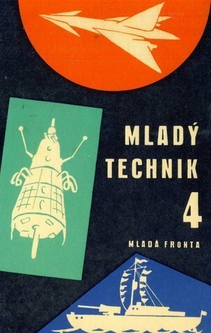 Mladý technik :[Sborník.Díl] 4