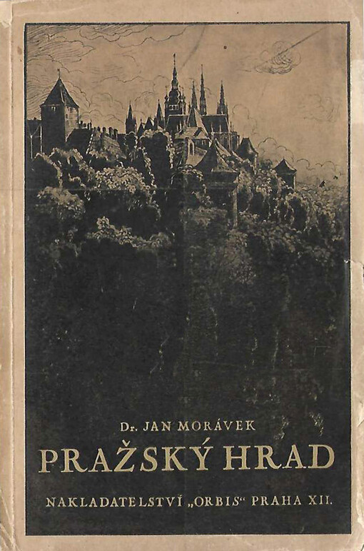 Pražský hrad :Průvodce pražským hradem : Z dějin hradu