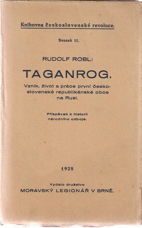 Taganrog :vznik, život a práce první československé republikánské obce : [příspěvek k historii národního odboje]