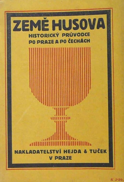 Země Husova :historický průvodce po Praze a po Čechách