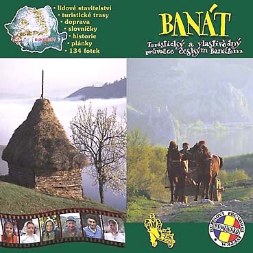 Banát : turistický a vlastivědný průvodce českými vesnicemi v rumunském Banátě