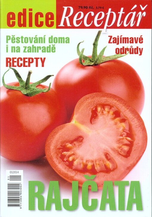 Rajčata: pěstování doma i na zahradě : zajímavé odrůdy : recepty