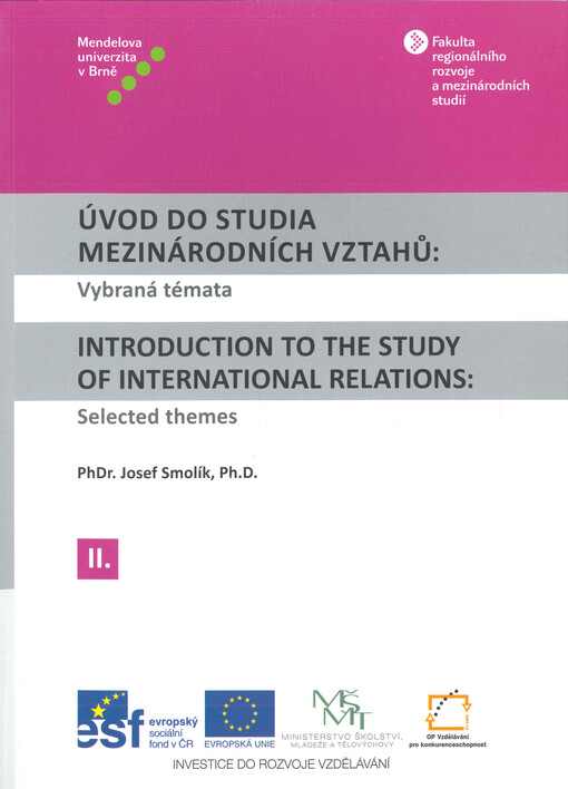 Úvod do studia mezinárodních vztahů :vybraná témata = Introduction to the study of international relations : selected themes, 2. díl