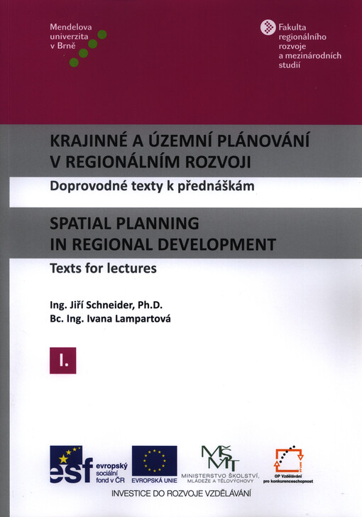 Krajinné a územní plánování v regionálním rozvoji :doprovodné texty k přednáškám = Spatial planning in regional development : texts for lectures, 1. díl