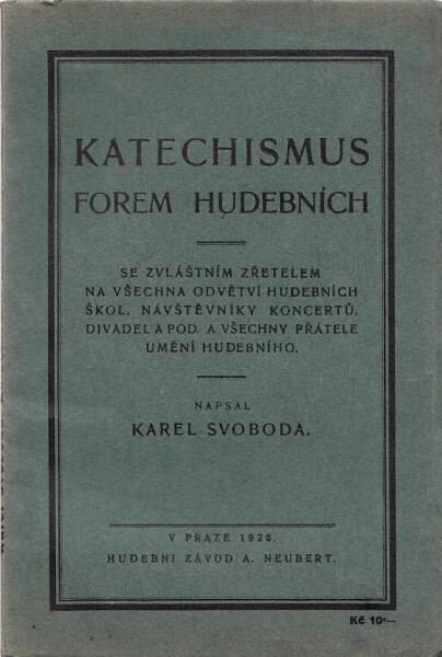 Katechismus forem hudebních :se zvláštním zřetelem na všecha odvětví hudebních škol, návštěvníky koncertů, divadel a pod. a všechny přátele umění hudebního