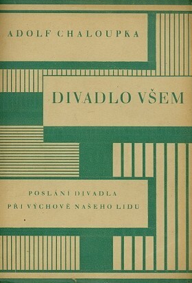 Divadlo všem :poslání divadla při výchově našeho lidu