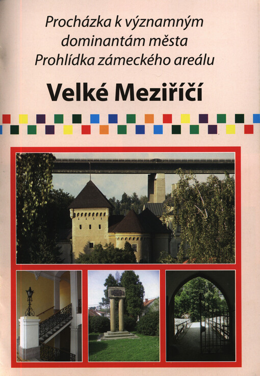 Velké Meziříčí : procházka k významným dominantám města, prohlídka zámeckého areálu