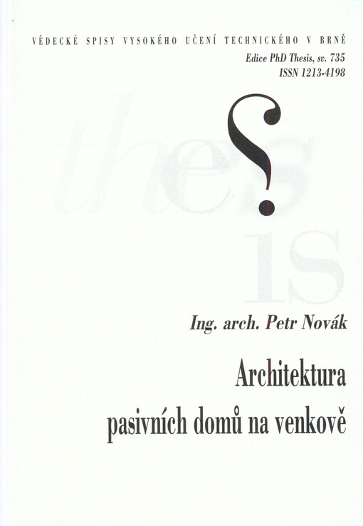 Architektura pasivních domů na venkově =Architecture of passive houses in the countryside : zkrácená verze Ph.D. Thesis