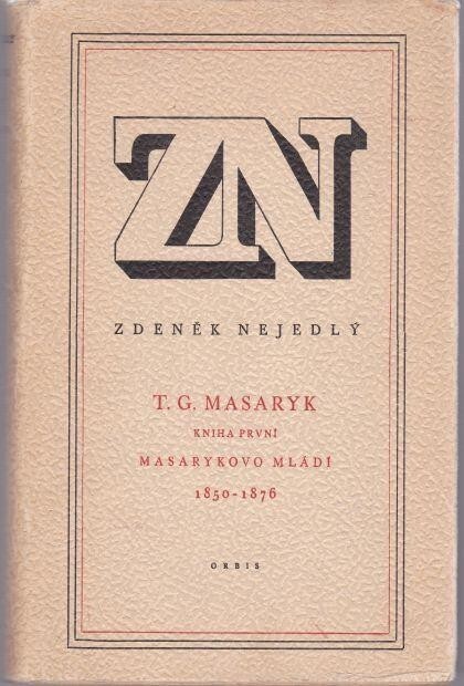 T.G. Masaryk.Kniha první,Masarykovo mládí 1850-1876