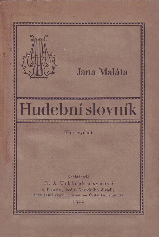 Hudební slovník :obsahuje výklad veškerých českých i cizích v hudbě se vyskytujících slov a uměleckých výrazů, jména hudebních nástrojův a jich rozsah hlasový : s četnými příklady notovými