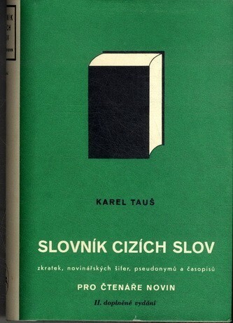Slovník cizích slov, zkratek, novinářských šifer, pseudonymů a časopisů pro čtenáře novin
