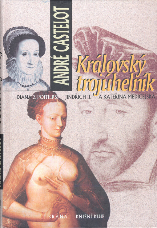 Královský trojúhelník: Diana z Poitiers, Jindřich II. a Kateřina Medicejská
