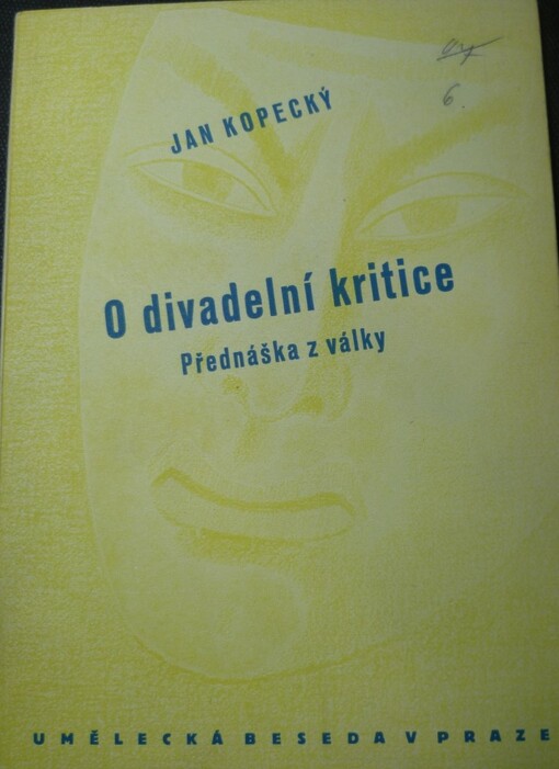 O divadelní kritice :[o povolání divadelního kritika] : přednáška z války