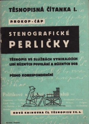Stenografické perličky :těsnopis ve službách vynikajících lidí různých povolání a různých dob : [Těsnopisná čítanka.Díl I,Písmo korespondenční]