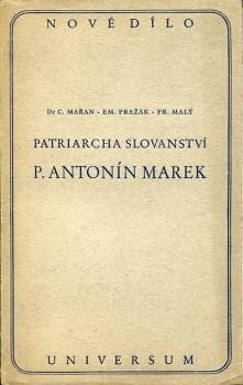 Patriarcha slovanství P. Antonín Marek