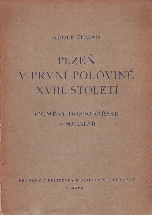 Plzeň v první polovině XVIII. století: (poměry hospodářské a sociální)