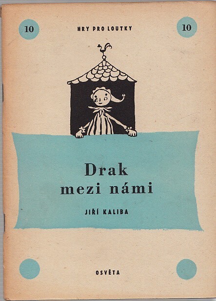 Drak mezi námi :Maňásková hra v 8 obr. pro děti od 4 let