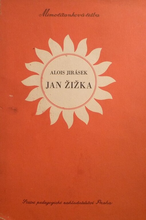 Jan Žižka :Mimočítanková četba pro 10. postup. roč. jedenáctiletých stř. škol, pro 3. roč. pedagog. škol pro vzdělání učitelů n. škol a pro školy odb.