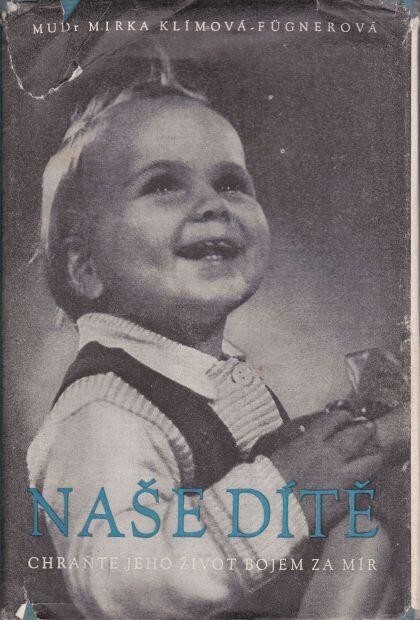 Naše dítě :před narozením, v prvém roce, v letech předškolních, Vydání 7. (2. našeho nákladu)