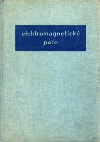 Elektromagnetické pole :pro vys. školy pedagog.
