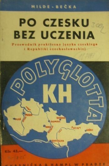 Po czesku bez uczenia :Przewodnik praktyczny języka czeskiego i Republiki czechosłowačkiej