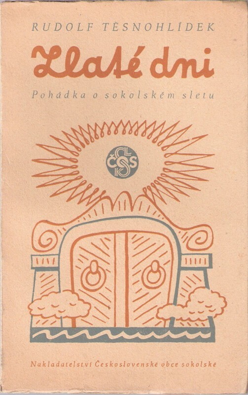 Zlaté dni :Pohádka o sokolském sletu