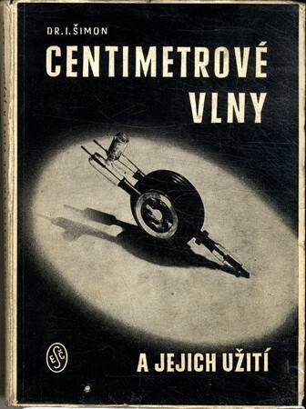 Centimetrové vlny a jejich užití.