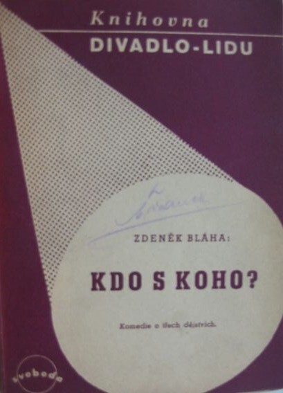 Kdo s koho? :komedie o dnešních lidech ve třech dějstvích (devíti scénách)