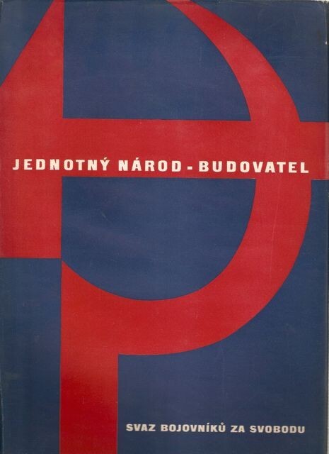 Jednotný národ - budovatel :Sborník Svazu bojovníku za svobodu 1949