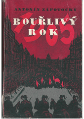 Bouřlivý rok 1905 : Román  (odkaz v elektronickém katalogu)