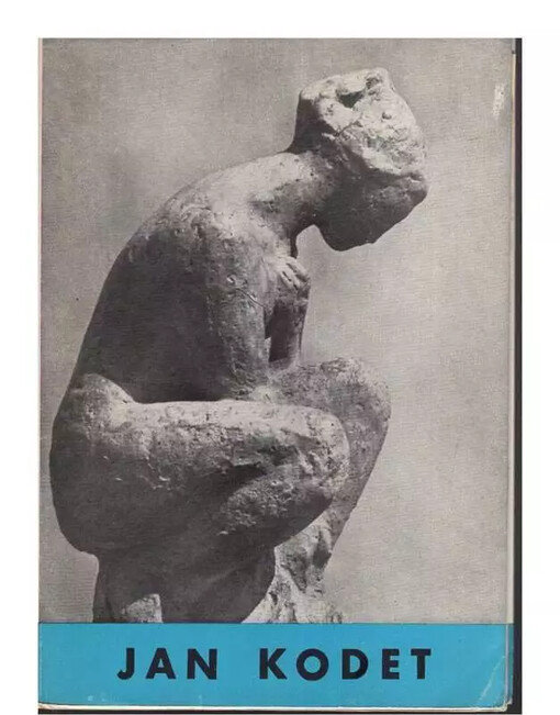 Jan Kodet :drobná plastika : [malá obr. monografie]