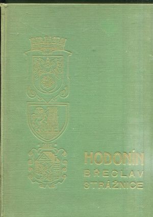 Hodonín :Město a okres : [Břeclav. Strážnice]