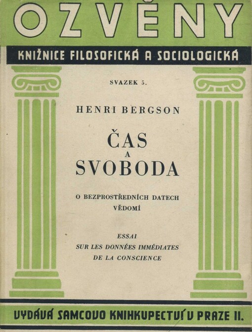 Čas a svoboda :o bezprostředních datech vědomí = essai sur les donnês immédiates de la conscience