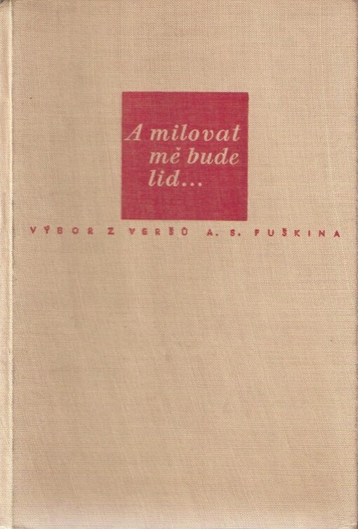 A milovat mě bude lid-- :výbor z veršů A.S. Puškina