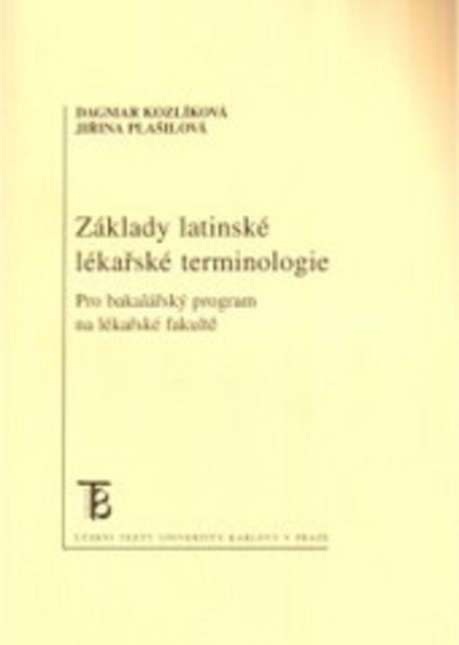 Základy latinské lékařské terminologie : pro bakalářský program studia na lékařské fakultě