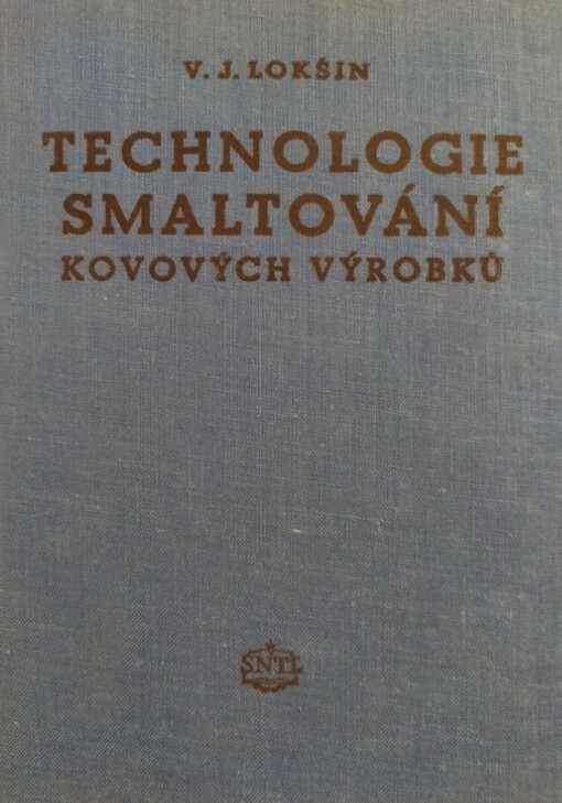 Technologie smaltování kovových výrobků :Určeno technikům prac. ve výrobě i v nanášení smaltu, odb. školám prům. strojírenského a keramického
