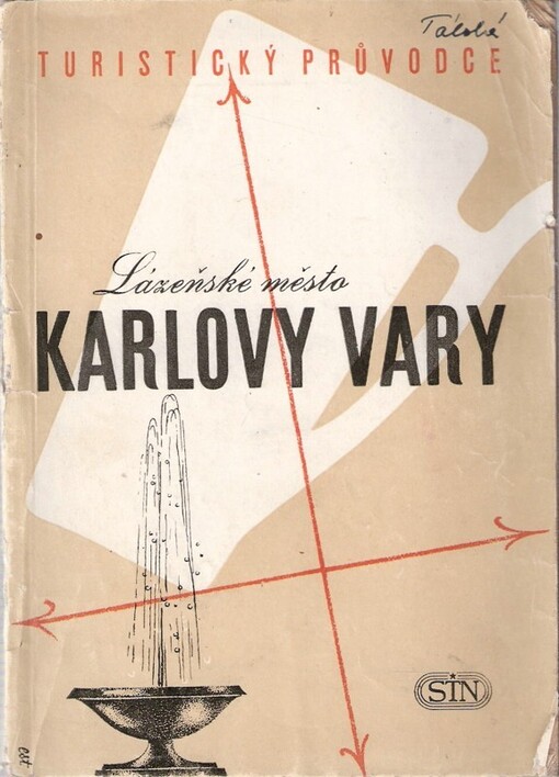 Lázeňské město Karlovy Vary :turistický průvodce