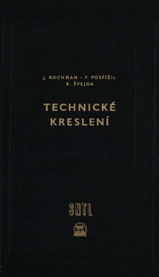 Technické kreslení :Celost. vysokošk. učebnice : Určeno pro fak. stroj., elektrotechn. a ekon. a všem techn. prac. ve strojírenství
