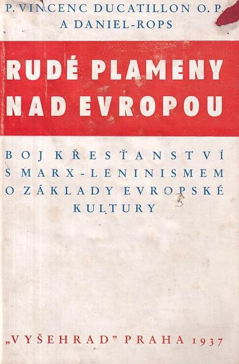Rudé plameny nad Evropou ;Boj křesťanství s marx-leninismem o základy evropské kultury : dvě stati [