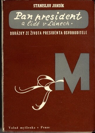 Pan president a lidé v Lánech :obrázky ze života presidenta Osvobodite