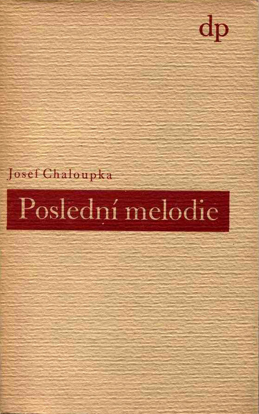 Poslední melodie :verše z pozůstalosti
