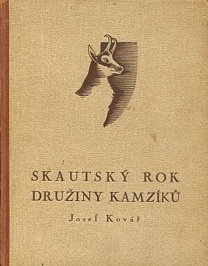 Skautský rok družiny Kamzíků :příhody sedmi skautů v Lužických horách