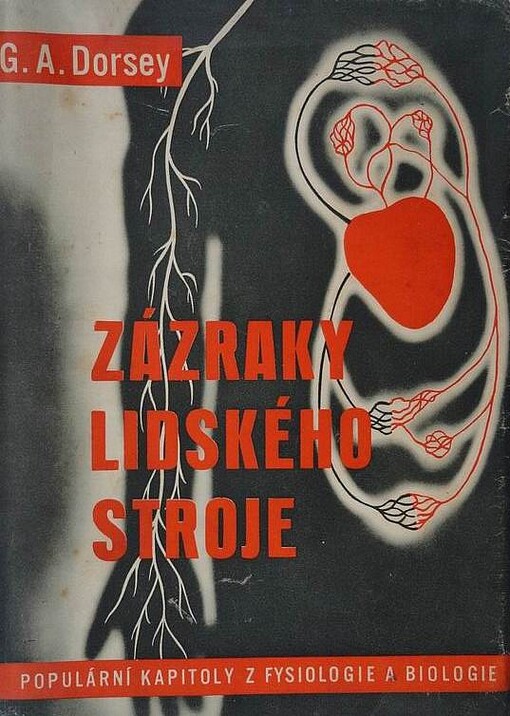 Zázraky lidského stroje :Populární kapitoly z fysiologie a biologie