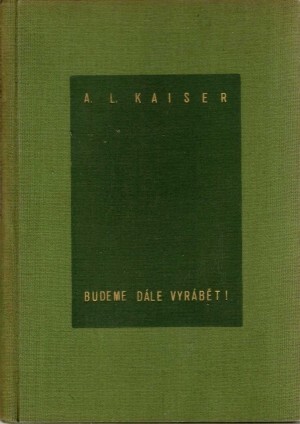 Budeme dále vyrábět! :Ztráty a možnosti našeho průmyslu