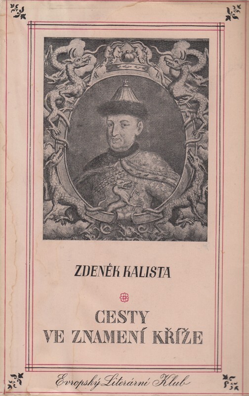 Cesty ve znamení kříže :dopisy a zprávy českých misionářů XVII.-XVIII. věku ze zámořských krajů