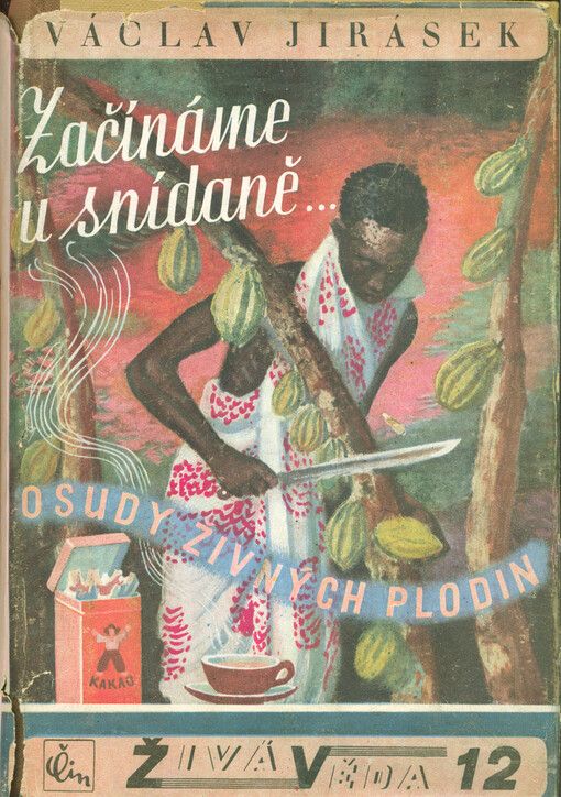 Začínáme u snídaně-- :osudy živných plodin